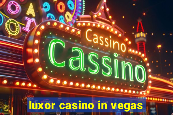 luxor casino in vegas